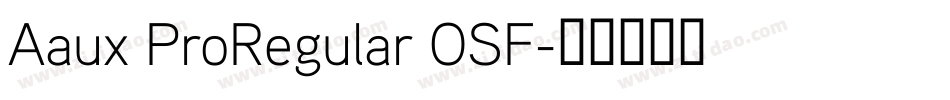 Aaux ProRegular OSF字体转换